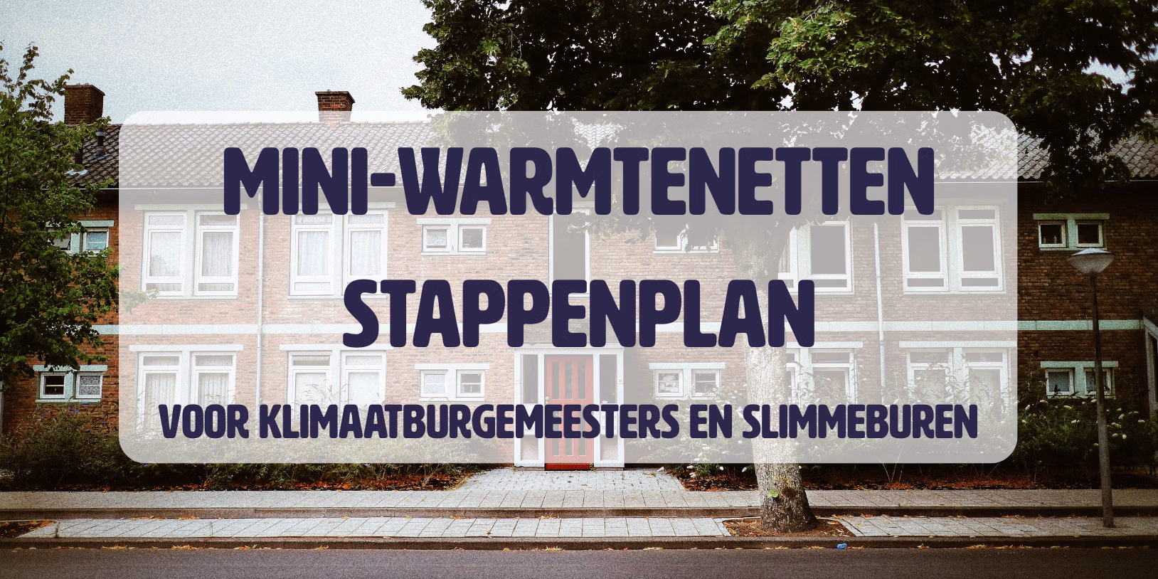 Mini Warmtenetten Stappenplan Voor Klimaatburgemeesters en SlimmeBuren
